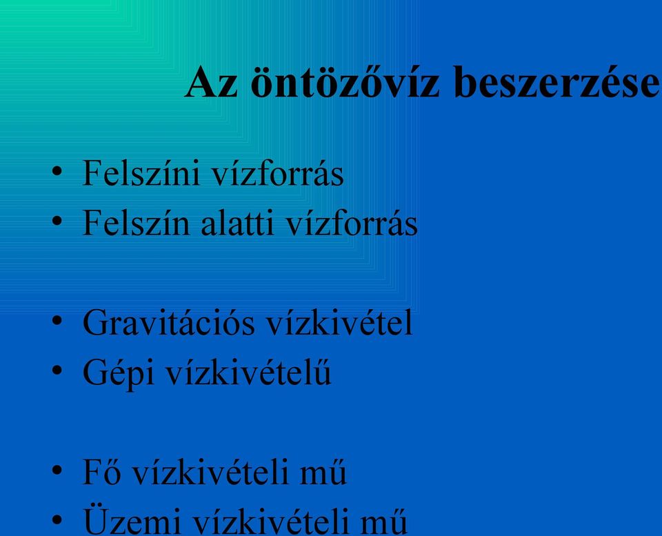 Gravitációs vízkivétel Gépi