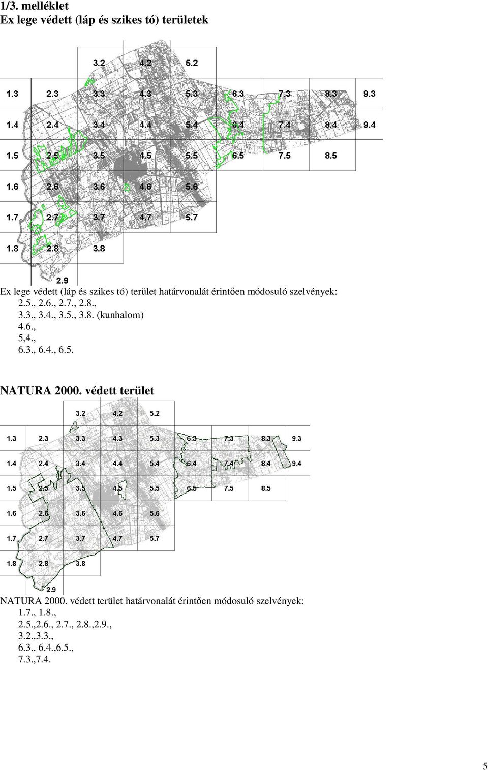 6., 5,4., 6.3., 6.4., 6.5. NATURA 2000. védett terület NATURA 2000.