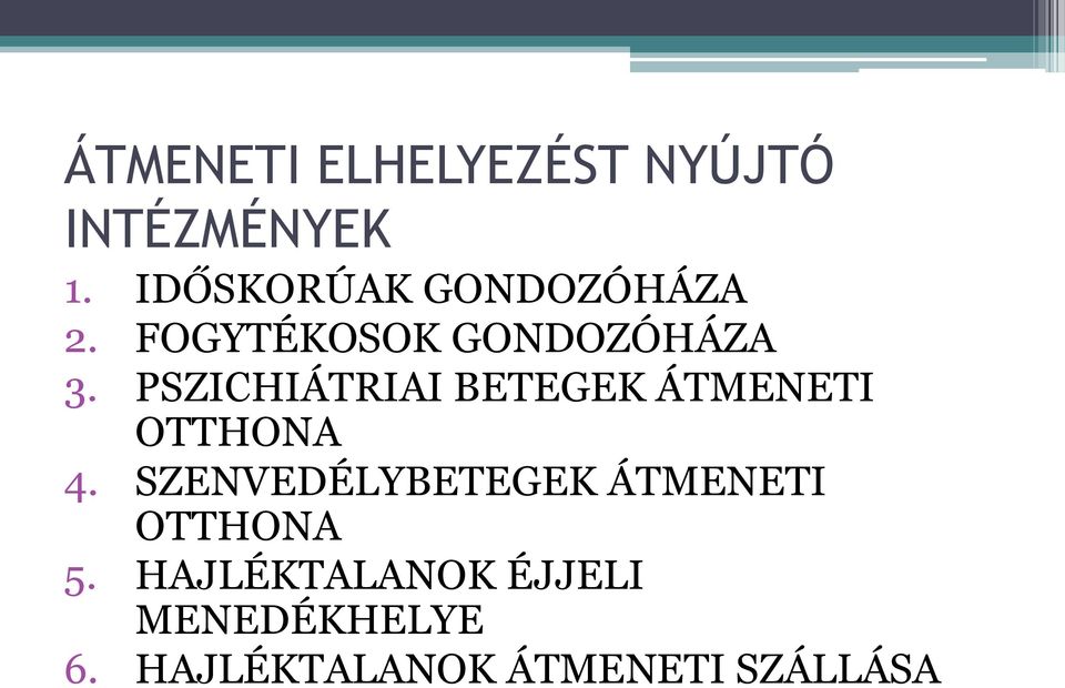 PSZICHIÁTRIAI BETEGEK ÁTMENETI OTTHONA 4.