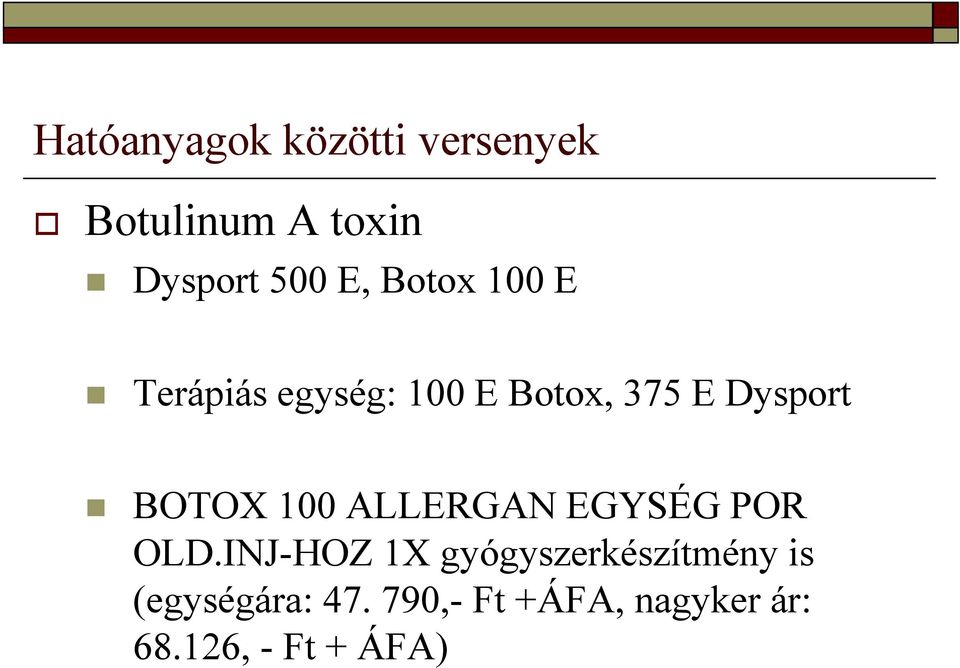 100 ALLERGAN EGYSÉG POR OLD.