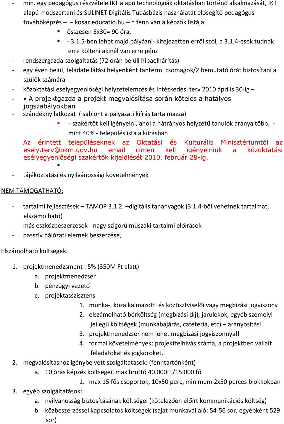 5-ben lehet majd pályázni- kifejezetten erről szól, a 3.1.