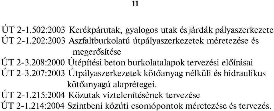 208:2000 Útépítési beton burkolatalapok tervezési előírásai ÚT 2-3.