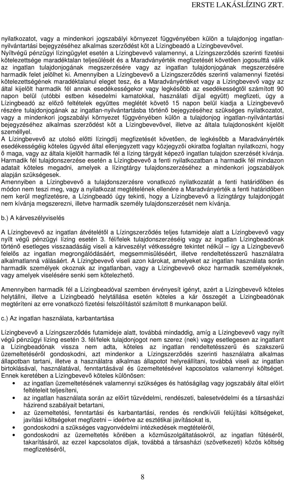 válik az ingatlan tulajdonjogának megszerzésére vagy az ingatlan tulajdonjogának megszerzésére harmadik felet jelölhet ki.