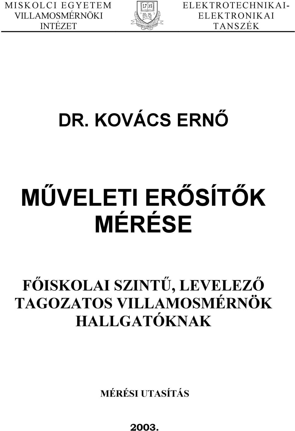 KOÁCS ERNŐ MŰELETI ERŐSÍTŐK MÉRÉSE FŐISKOLI