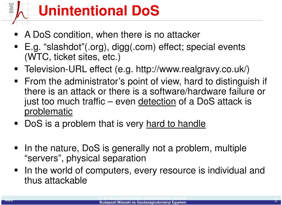 uk/) From the administrator s point of view, hard to distinguish if there is an attack or there is a software/hardware failure or just too much