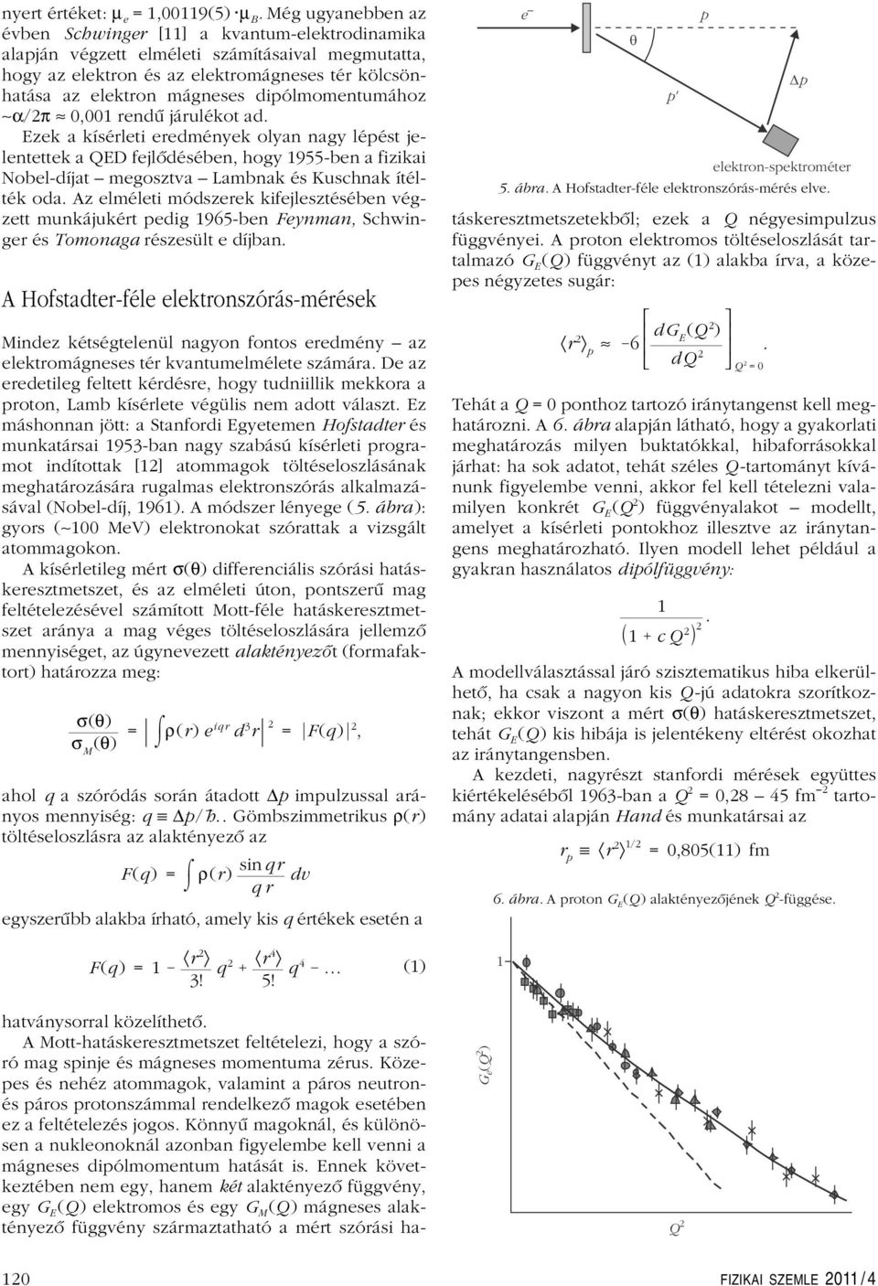 dipólmomentumához α/π 0,00 rendû járulékot ad.