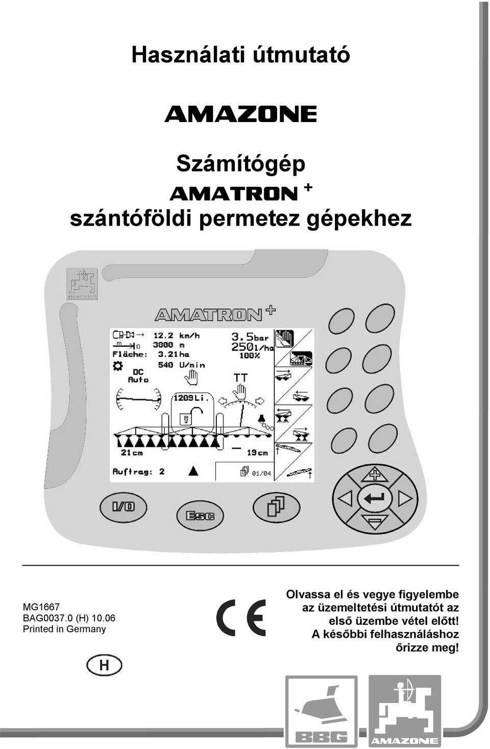 06 Printed in Germany Olvassa el és vegye figyelembe az