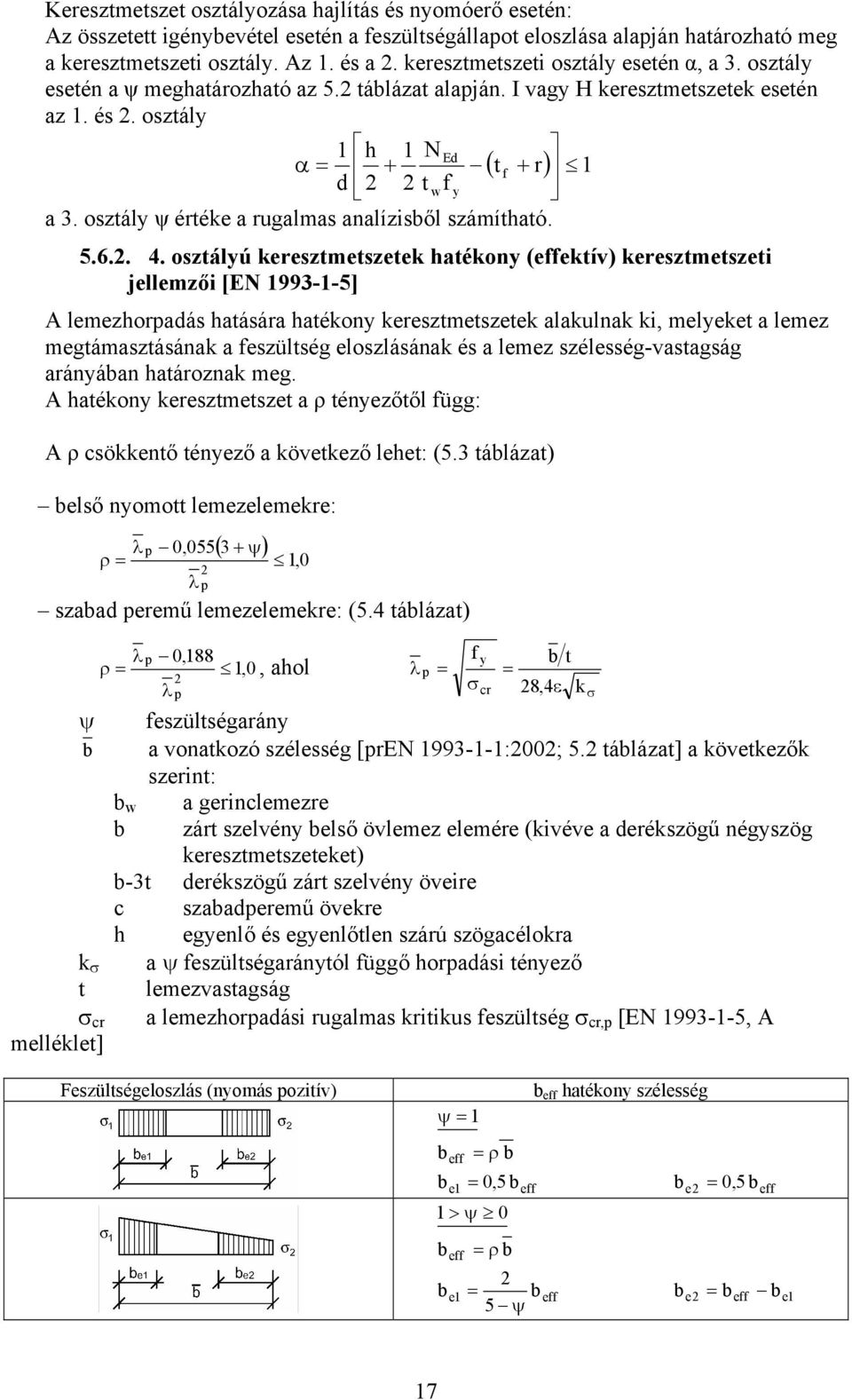 osztál ψ értéke a rugalmas analízisből számítható. ( t + r) 1 5.6.2. 4.