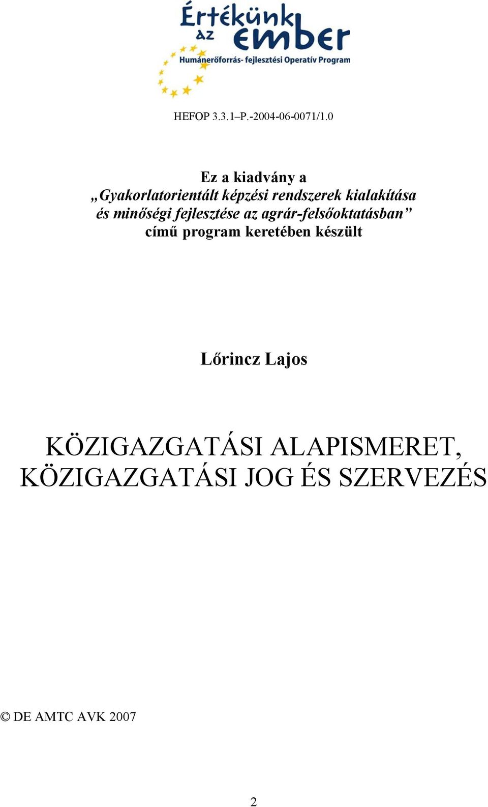 kialakítása és minőségi fejlesztése az agrár-felsőoktatásban című