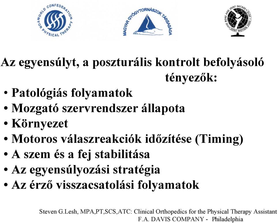 stabilitása Az egyensúlyozási stratégia Az érző visszacsatolási folyamatok Steven G.