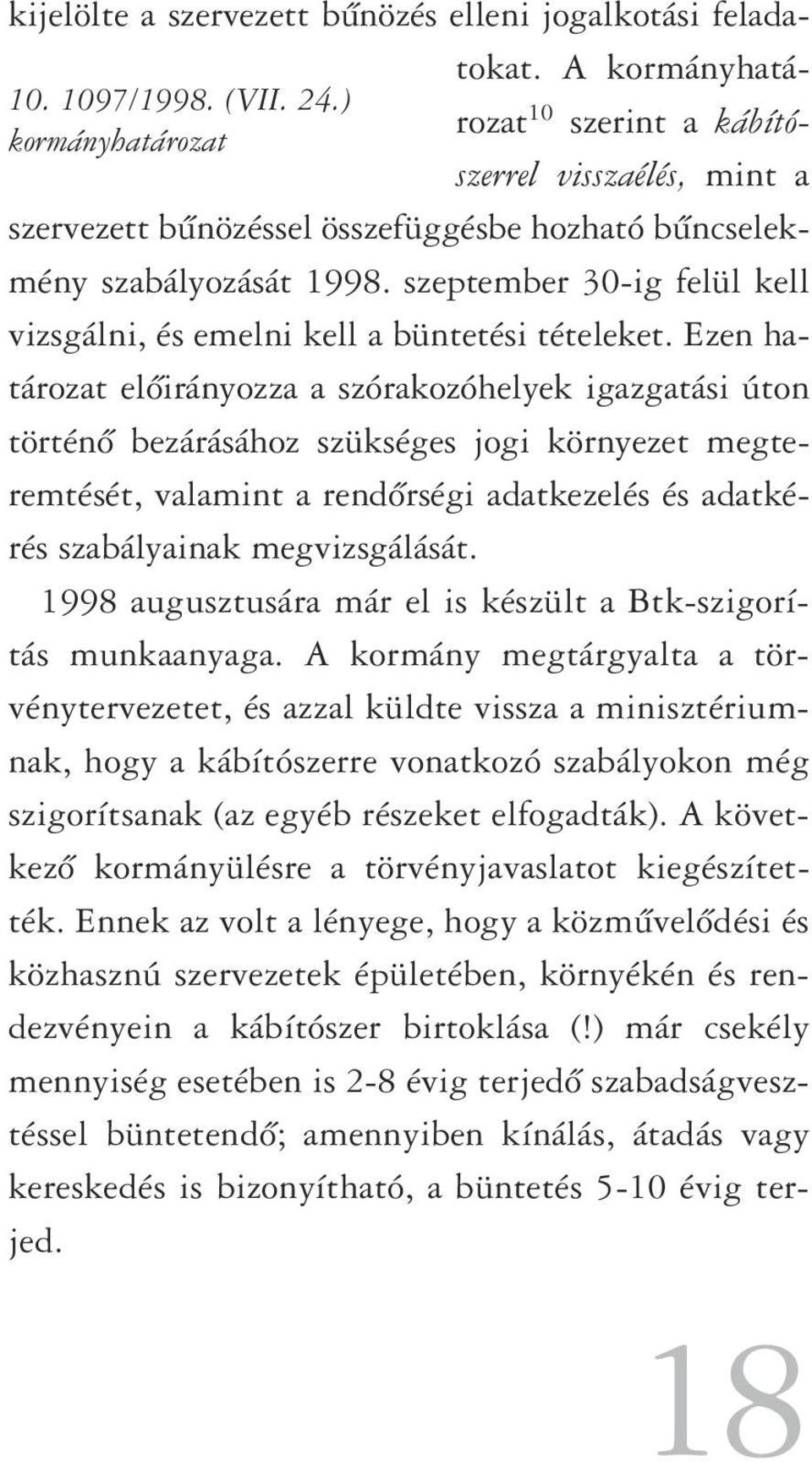 szeptember 30-ig felül kell vizsgálni, és emelni kell a büntetési tételeket.