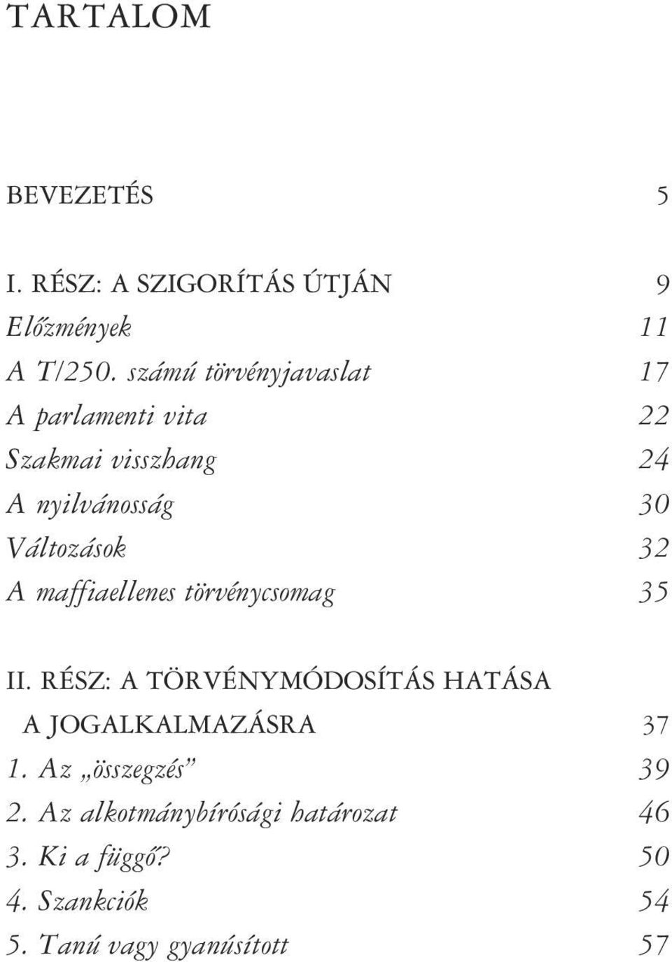 Változások 32 A maffiaellenes törvénycsomag 35 II.