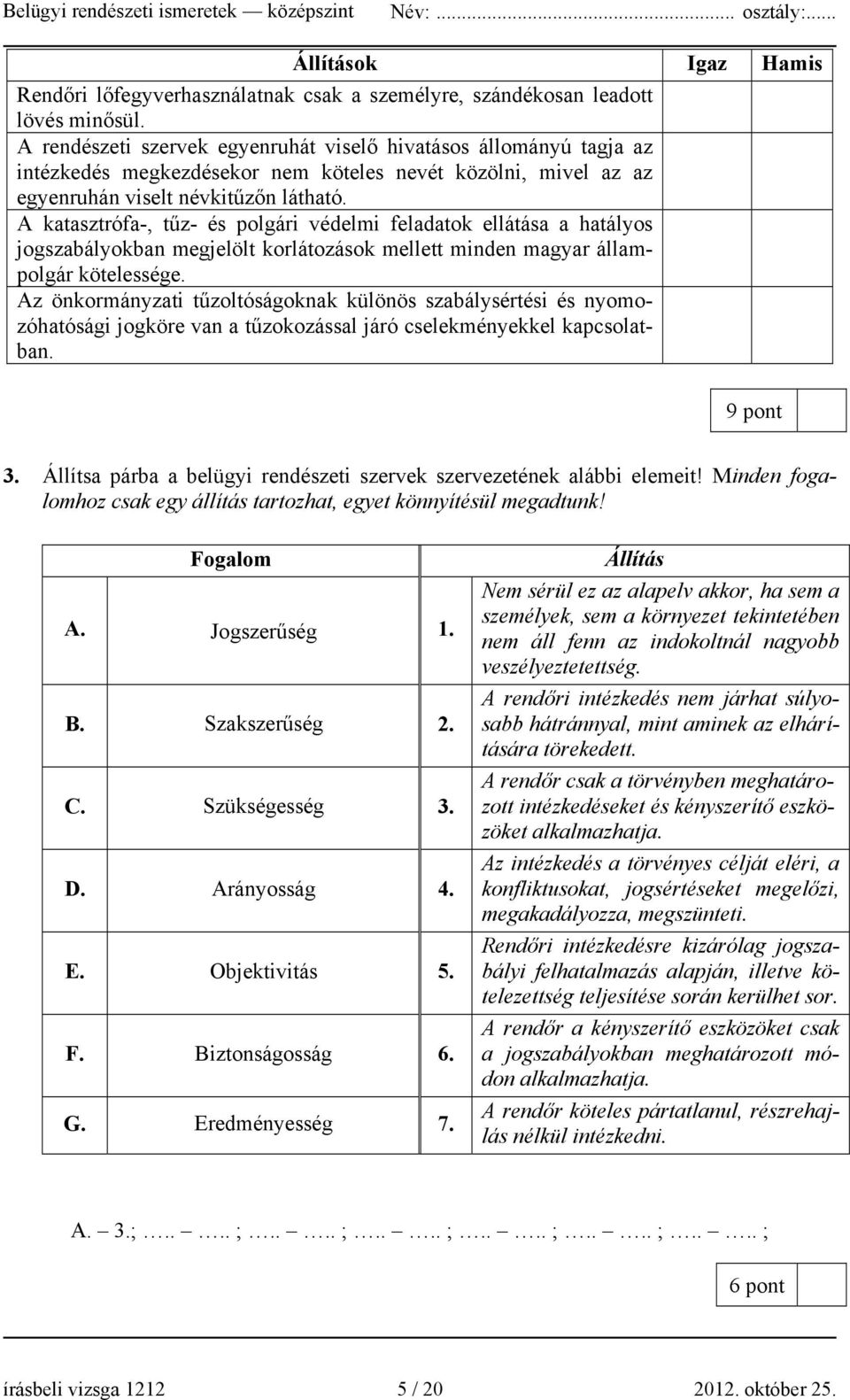 A katasztrófa-, tűz- és polgári védelmi feladatok ellátása a hatályos jogszabályokban megjelölt korlátozások mellett minden magyar állampolgár kötelessége.