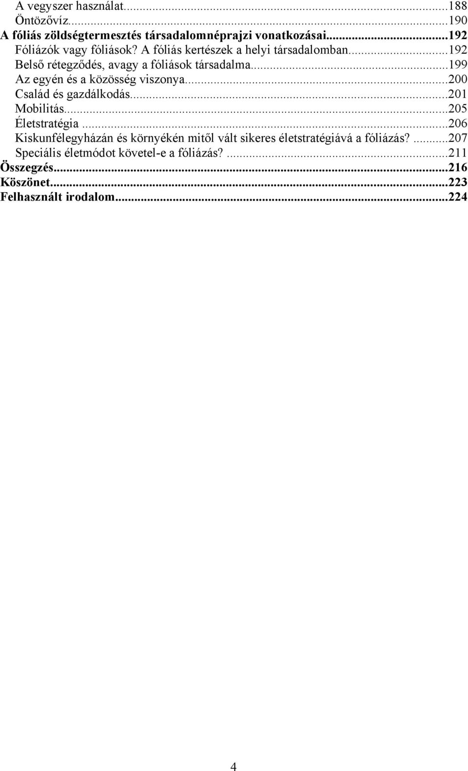 ..200 Család és gazdálkodás...201 Mobilitás...205 Életstratégia.