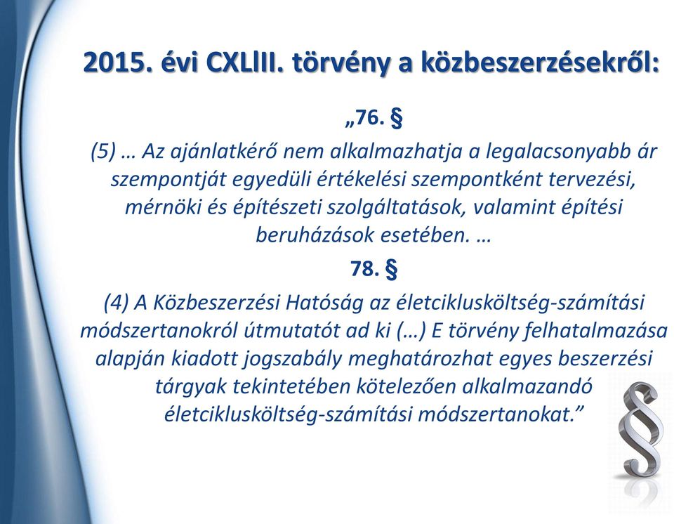 építészeti szolgáltatások, valamint építési beruházások esetében. 78.