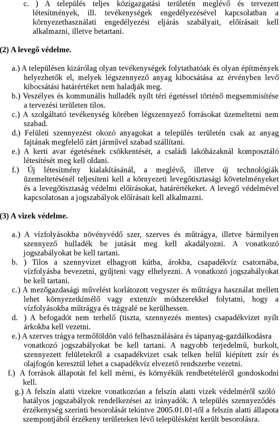 környezethasználati engedélyezési eljárás szabályait, előírásait kell al