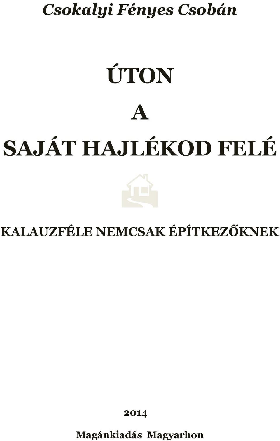 KALAUZFÉLE NEMCSAK