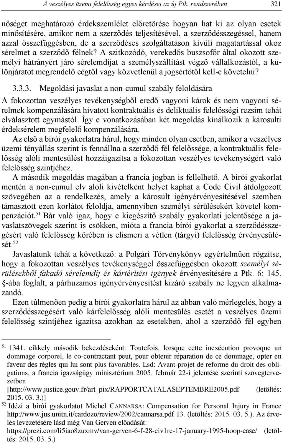 a szerződéses szolgáltatáson kívüli magatartással okoz sérelmet a szerződő félnek?