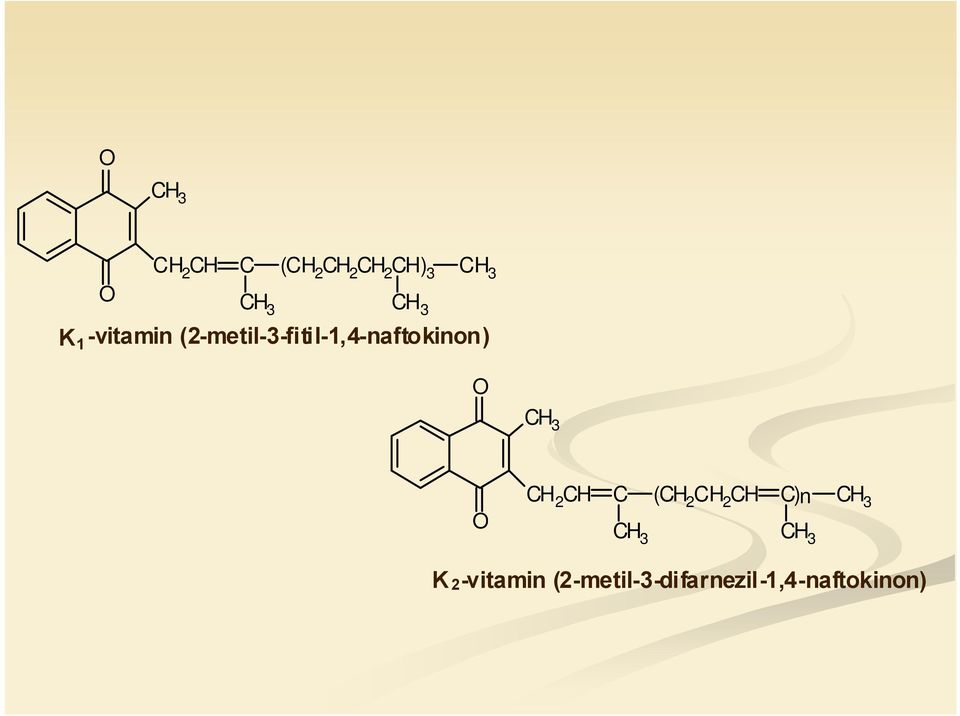 (2-metil-3-fitil-1,4-naftokinon) O C H 3 O C H 2 CH
