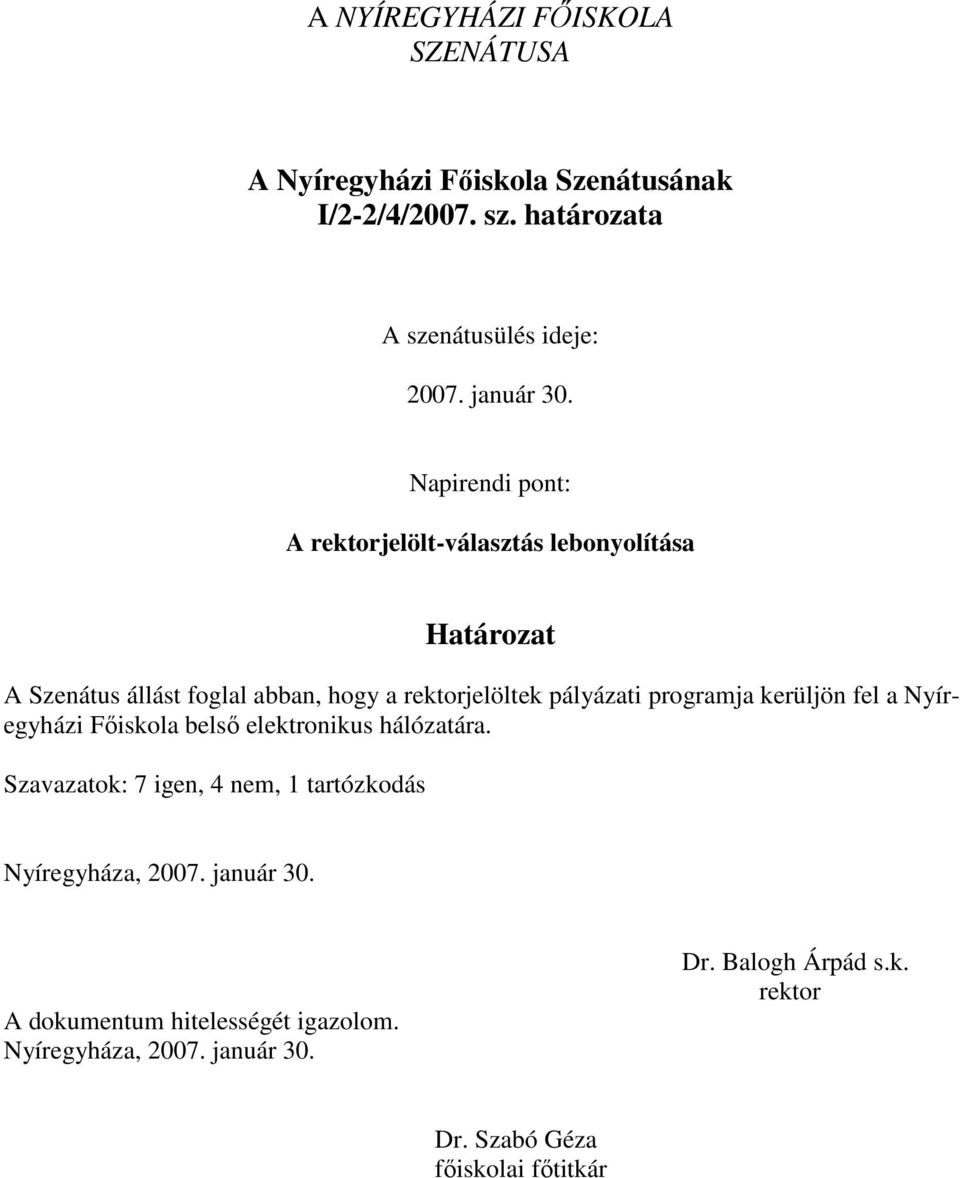 kerüljön fel a Nyíregyházi Főiskola belső elektronikus hálózatára.