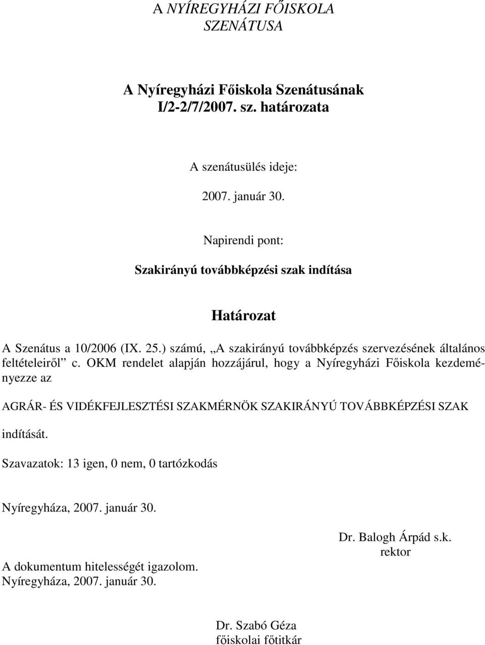 ) számú, A szakirányú továbbképzés szervezésének általános feltételeiről c.