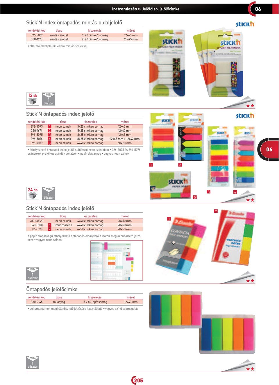 színek 8x25 címke/ 2x45 mm + 2x42 mm 396-5077 5 neon színek 4x40 címke/ 50x20 mm áthelyezhet öntapadó index jelöl k, átlátszó neon színekben 396-5075 és 396-5076- os indexek praktikus ajándék