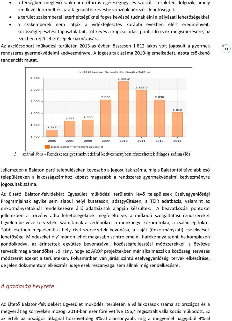 kapcsolódási pont, idő ezek megismerésére, az ezekben rejlő lehetőségek kiaknázására.