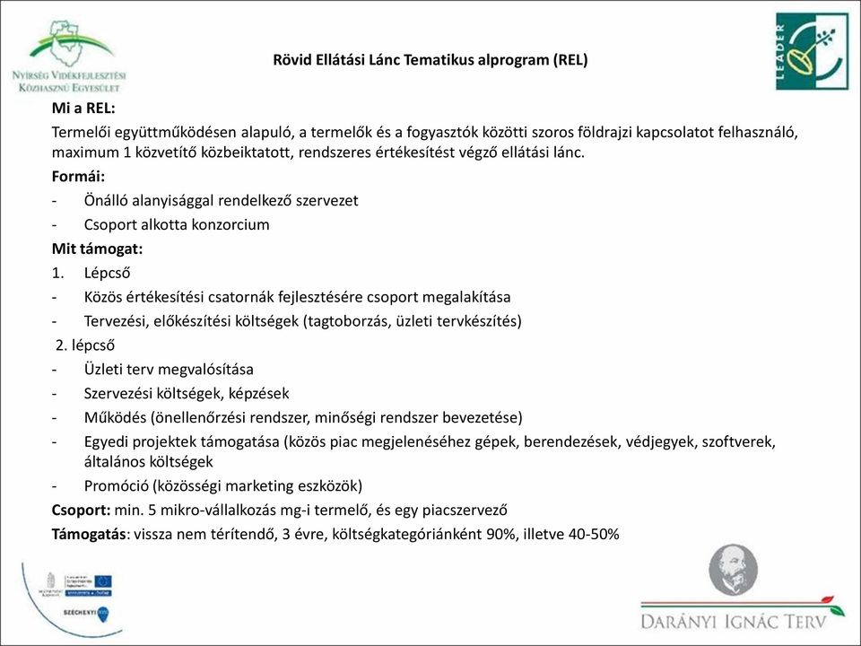 Lépcső - Közös értékesítési csatornák fejlesztésére csoport megalakítása - Tervezési, előkészítési költségek (tagtoborzás, üzleti tervkészítés) 2.