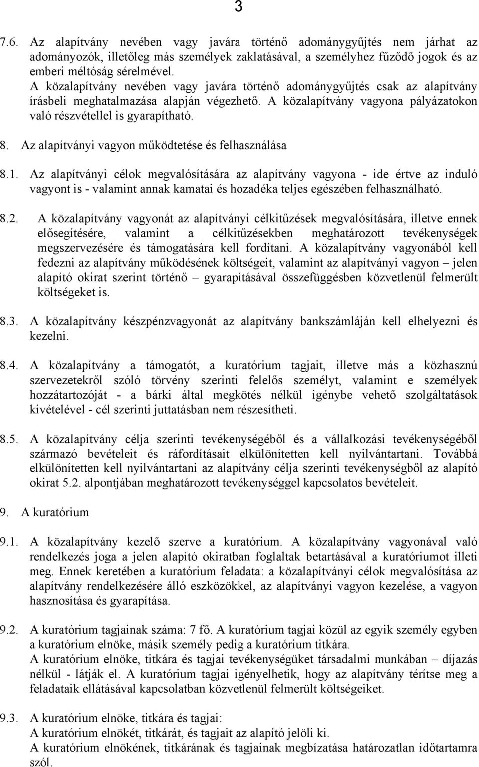 Az alapítványi vagyon működtetése és felhasználása 8.1.