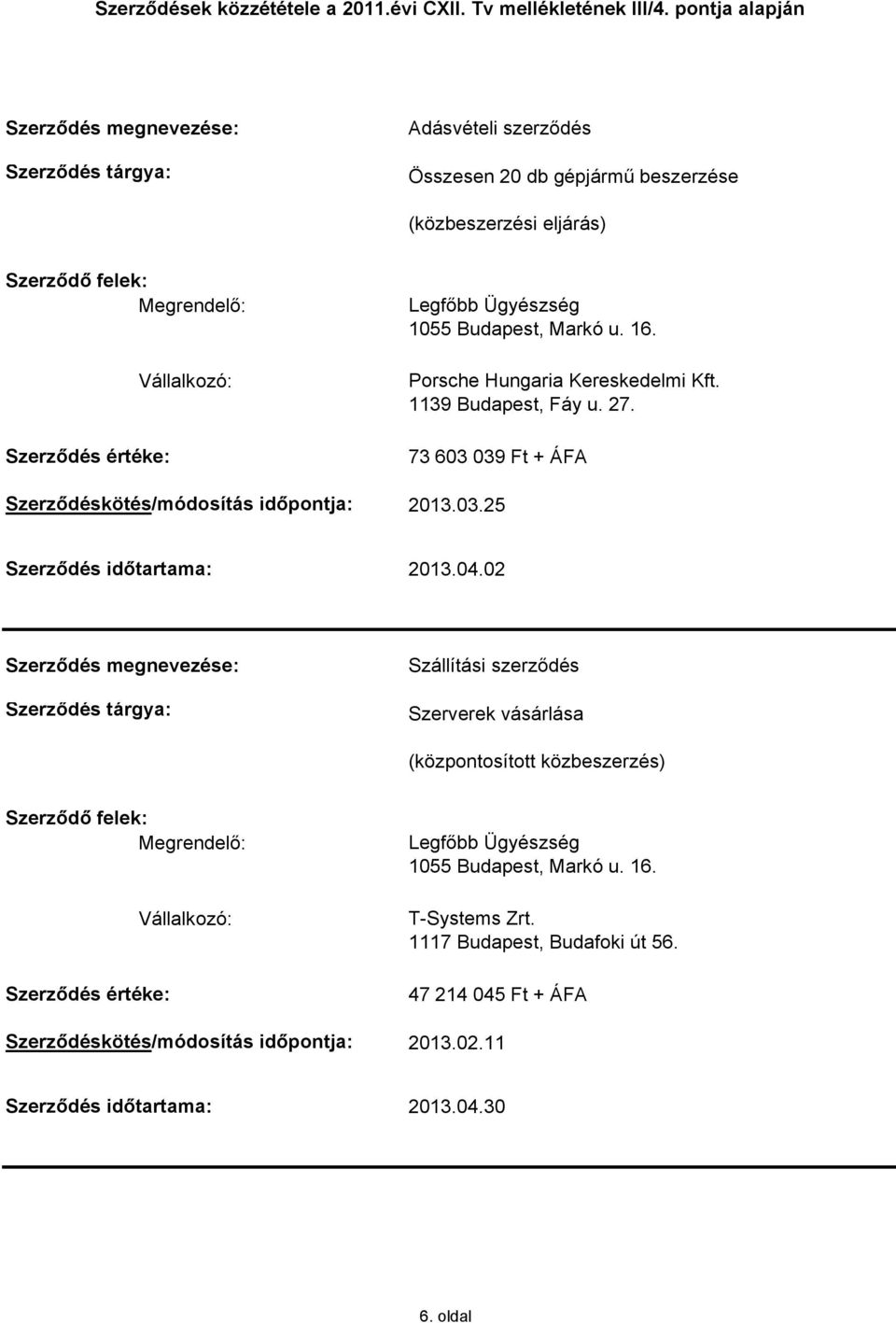 04.02 Szállítási szerződés Szerverek vásárlása (központosított közbeszerzés) T-Systems Zrt.