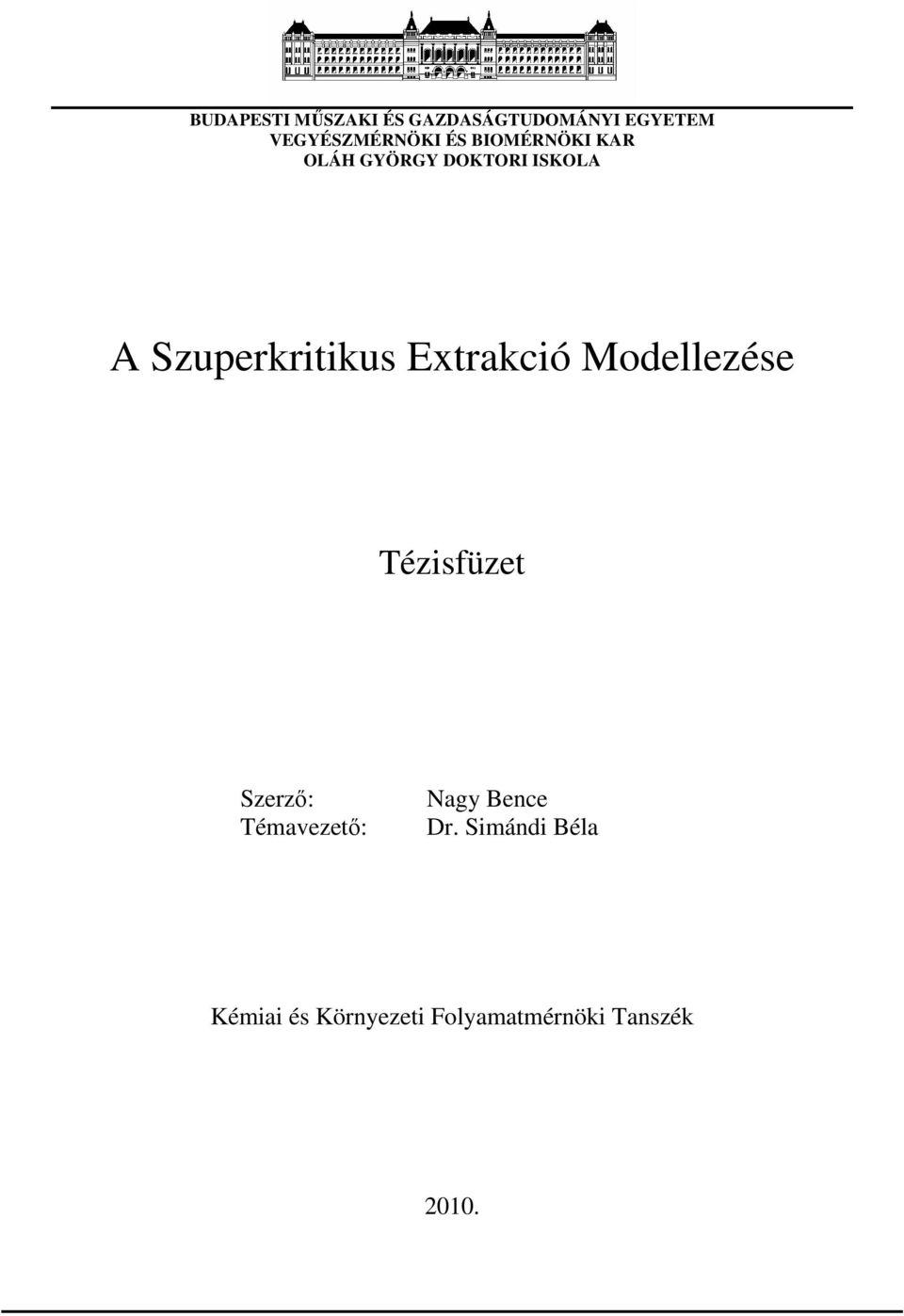 Extrakció Modellezése Tézisfüzet Szerzı: Témavezetı: Nagy Bence