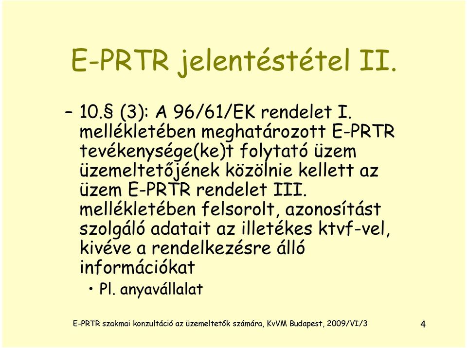 az üzem E-PRTR rendelet III.