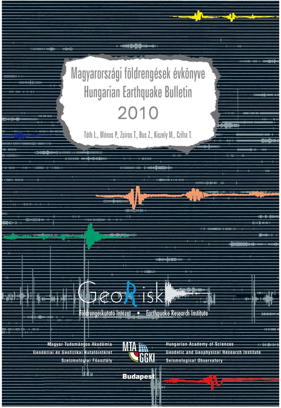 SUMMARY MAP OF BUDAPEST Magyarországi földrengések évkönyve Hungarian Earthquake Bulletin 21 Tóth L., Mónus P., Zsíros T., Bus Z., Kiszely M., Czifra T.