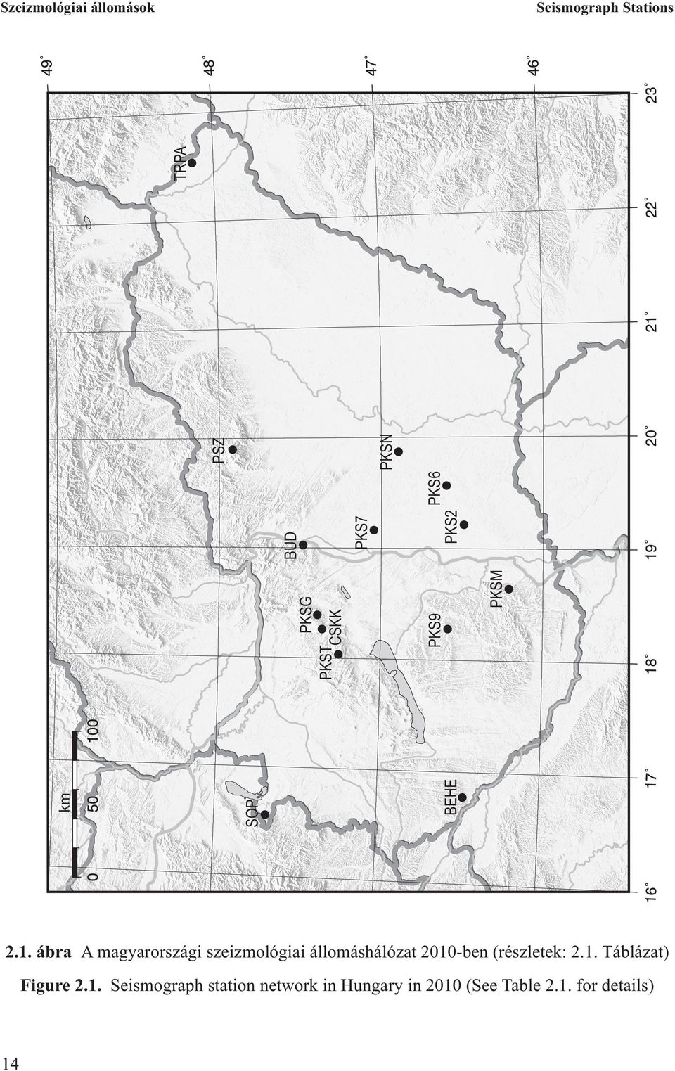 ábra A magyarországi szeizmológiai állomáshálózat 21-ben (részletek: 2.1. Táblázat) Figure 2.