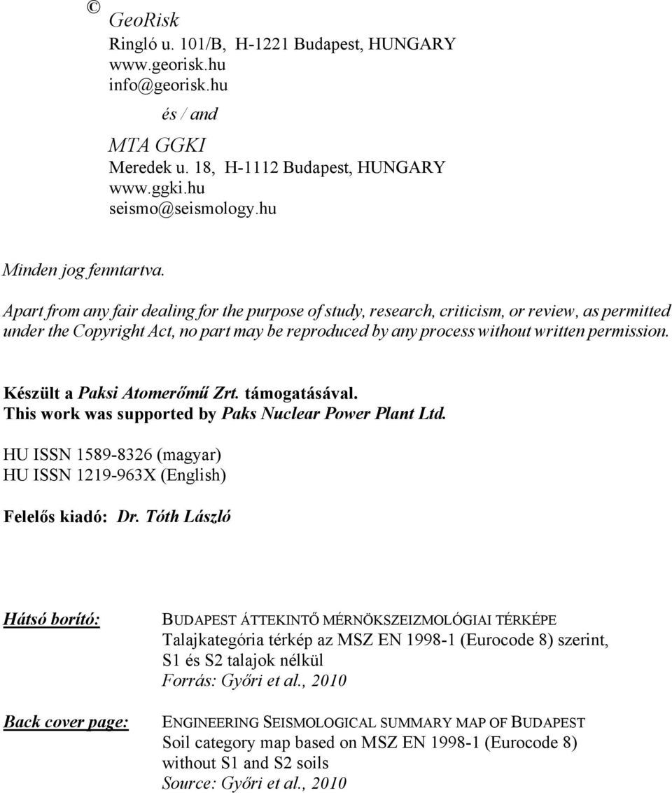 Készült a Paksi Atomerőmű Zrt. támogatásával. This work was supported by Paks Nuclear Power Plant Ltd. HU ISSN 1589-8326 (magyar) HU ISSN 1219-963X (English) Felelős kiadó: Dr.