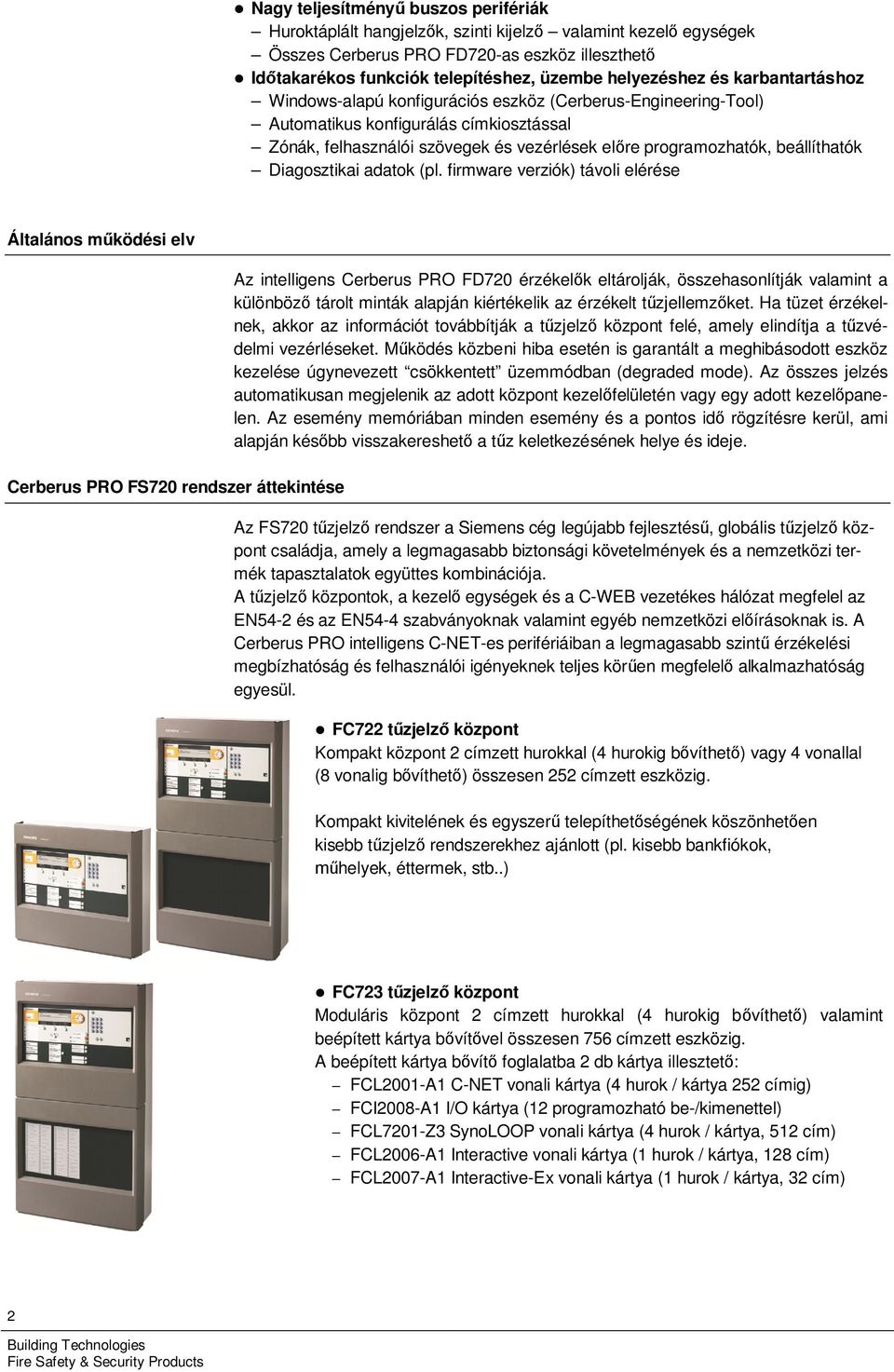 beállíthatók Diagosztikai adatok (pl.