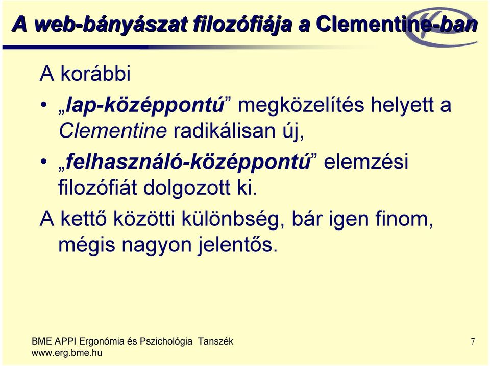 új, felhasználó-középpontú elemzési filozófiát dolgozott ki.