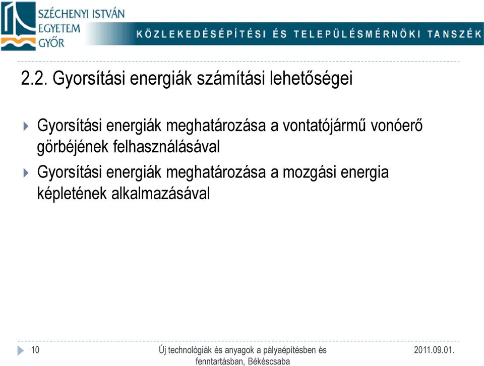 vonóerő görbéjének felhasználásával Gyorsítási