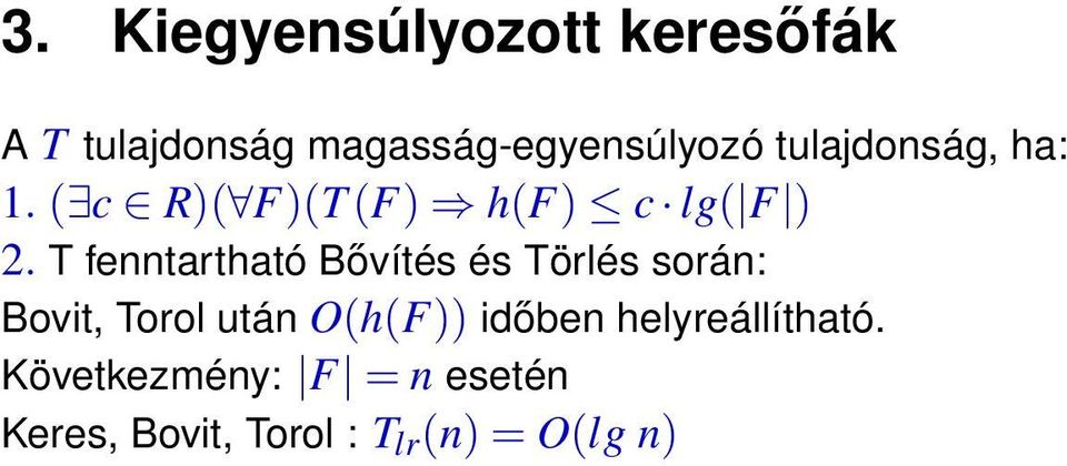 T fenntartható Bővítés és Törlés során: Bovit, Torol után O(h(F))