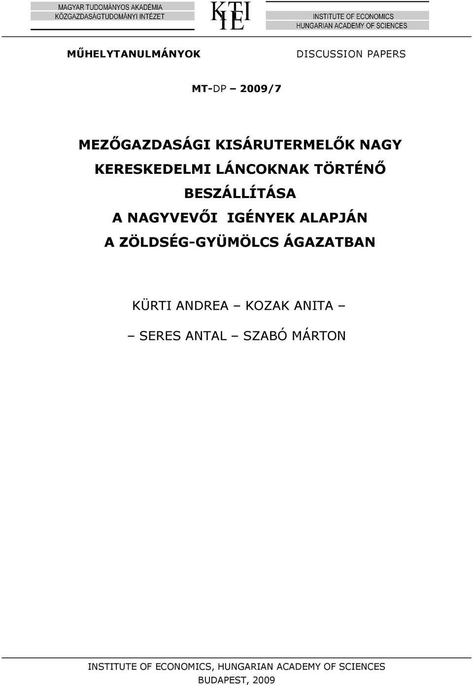 IGÉNYEK ALAPJÁN A ZÖLDSÉG-GYÜMÖLCS ÁGAZATBAN KÜRTI ANDREA KOZAK ANITA SERES