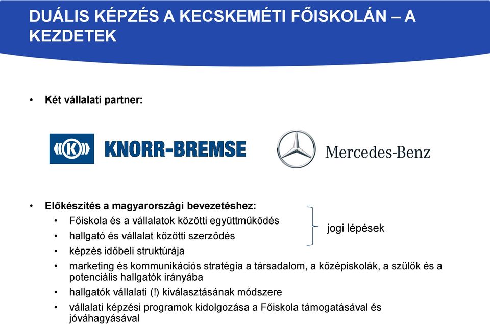 marketing és kommunikációs stratégia a társadalom, a középiskolák, a szülők és a potenciális hallgatók irányába