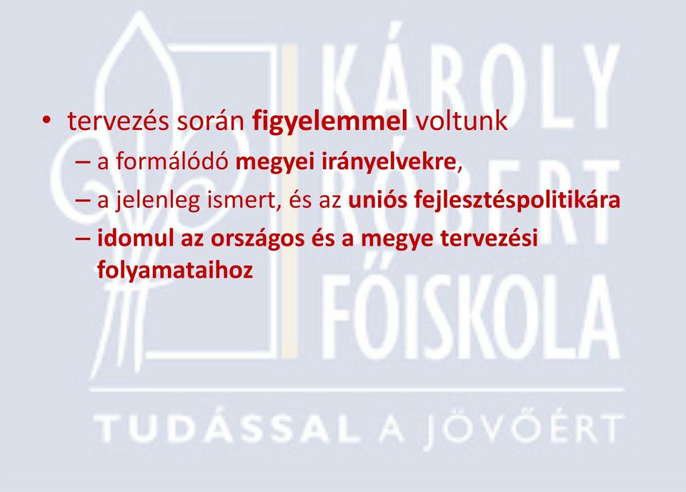 ismert, és az uniós fejlesztéspolitikára