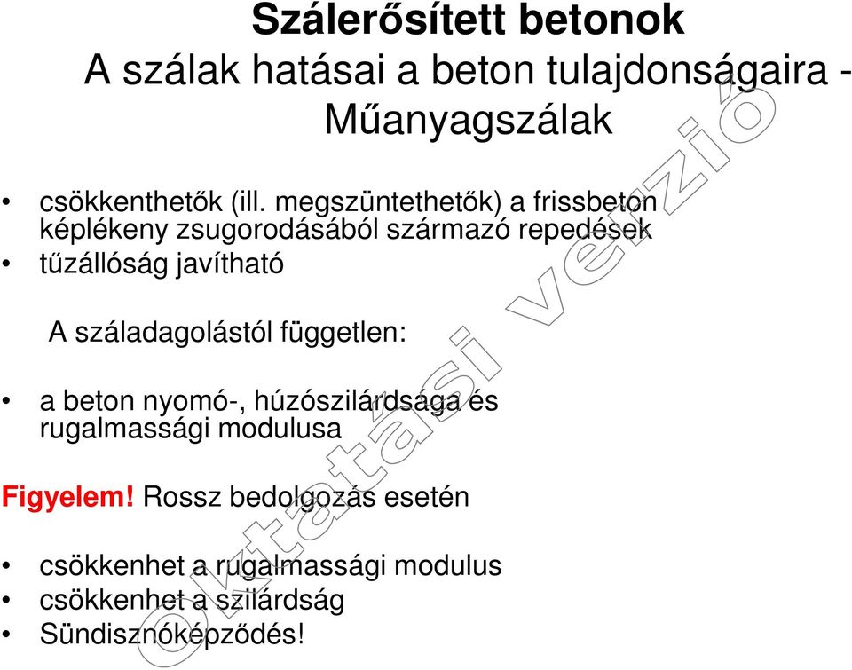 száladagolástól független: a beton nyomó-, húzószilárdsága és rugalmassági modulusa Figyelem!