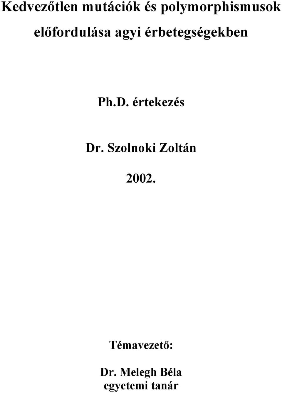 érbetegségekben Ph.D. értekezés Dr.