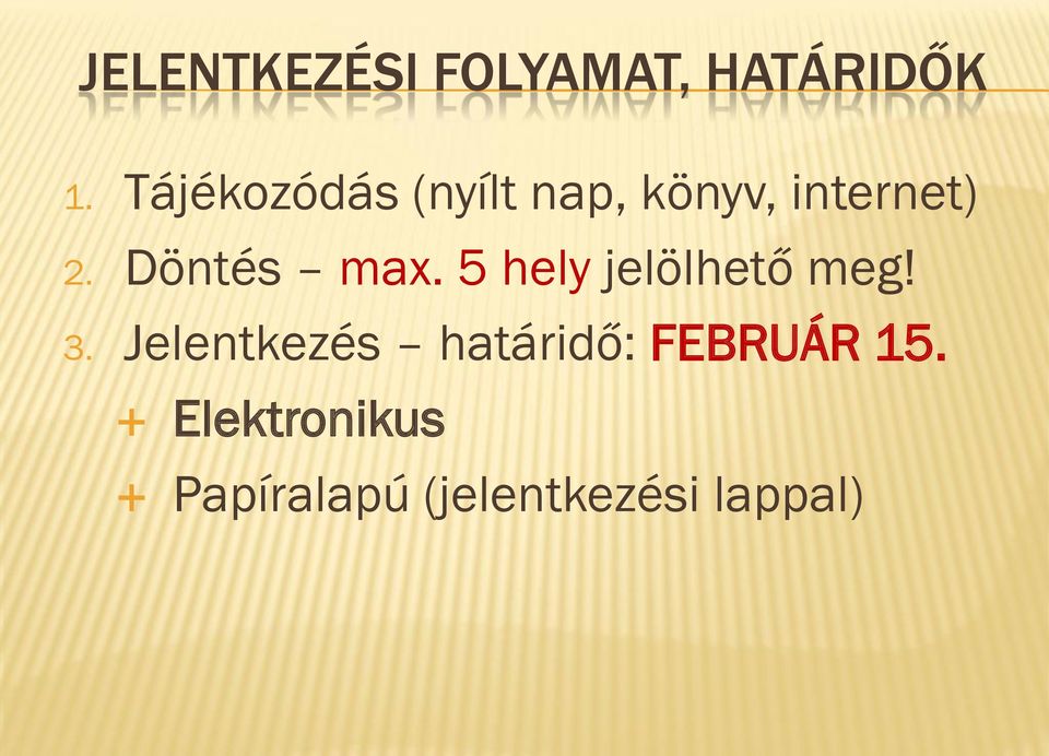 Döntés max. 5 hely jelölhető meg! 3.