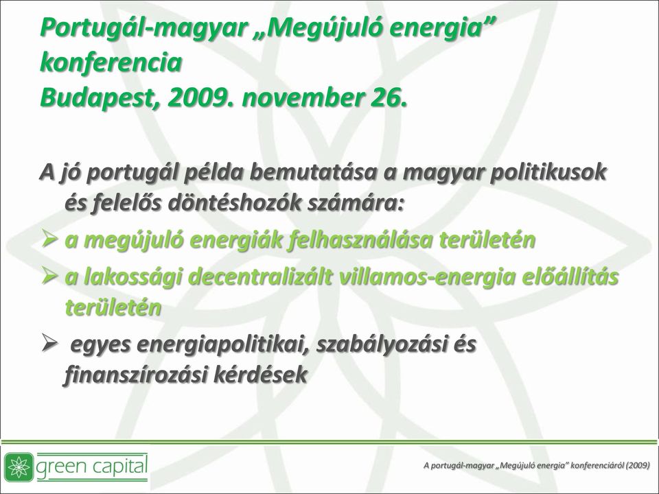 energiák felhasználása területén a lakossági decentralizált villamos-energia előállítás