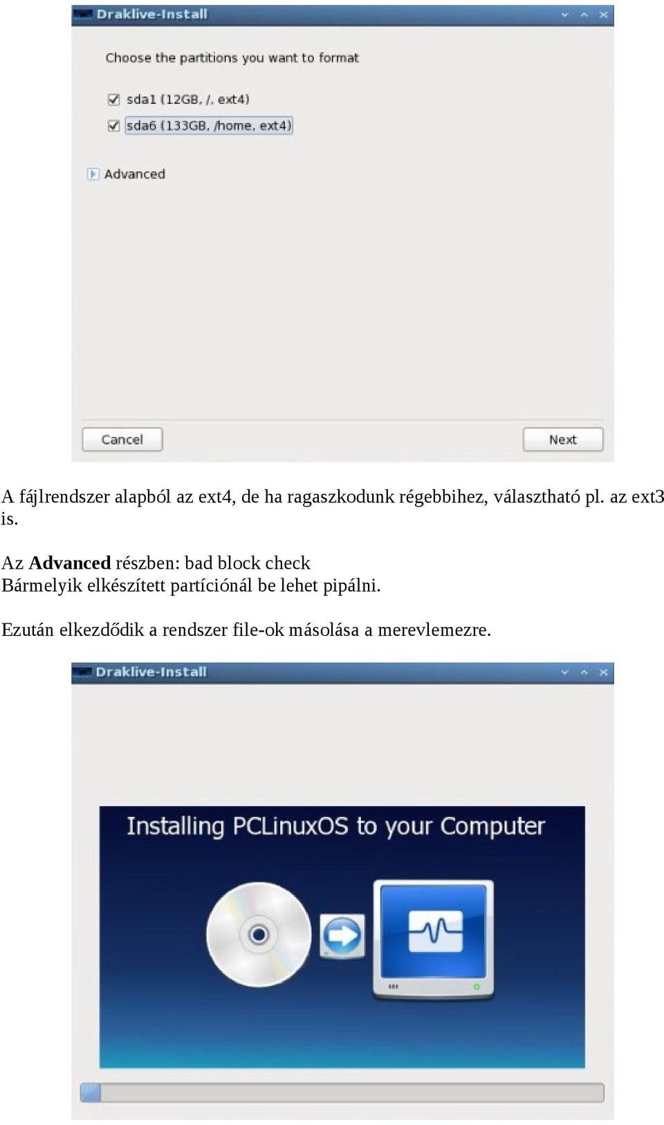 Az Advanced részben: bad block check Bármelyik elkészített