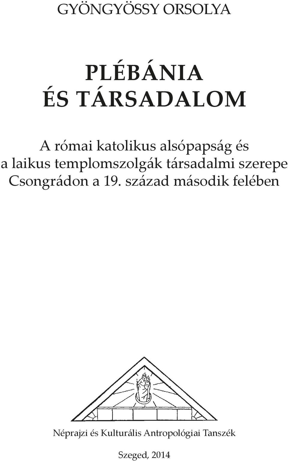 társadalmi szerepe Csongrádon a 19.