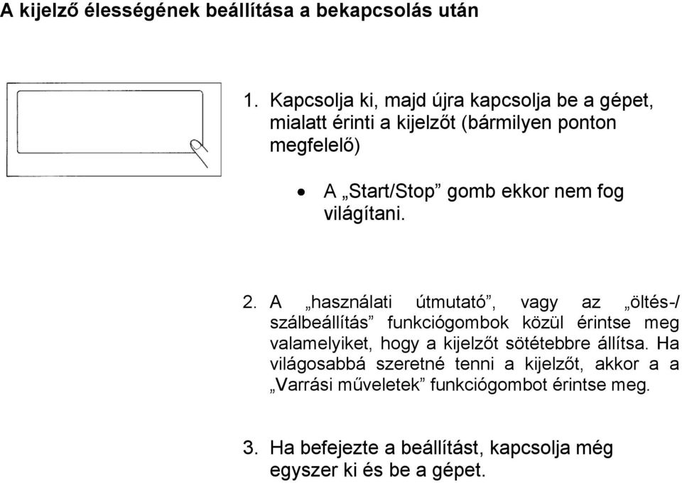 nem fog világítani. 2.