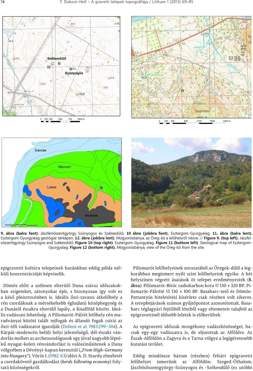 Figure 11 (bottom left). Geological map of Esztergom- Gyurgyalag. Figure 12 (bottom right). Mogyorósbánya, view of the Öreg-kő from the site.